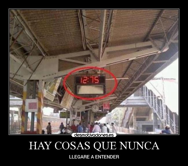 HAY COSAS QUE NUNCA - LLEGARE A ENTENDER