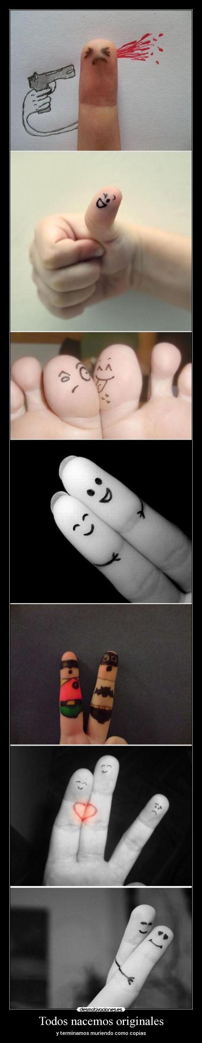 Todos nacemos originales - y terminamos muriendo como copias