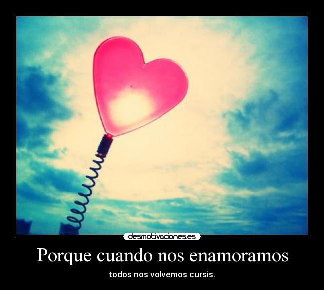 Porque cuando nos enamoramos -