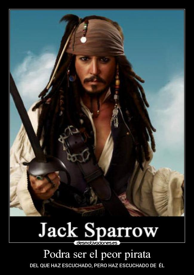 Podra ser el peor pirata -