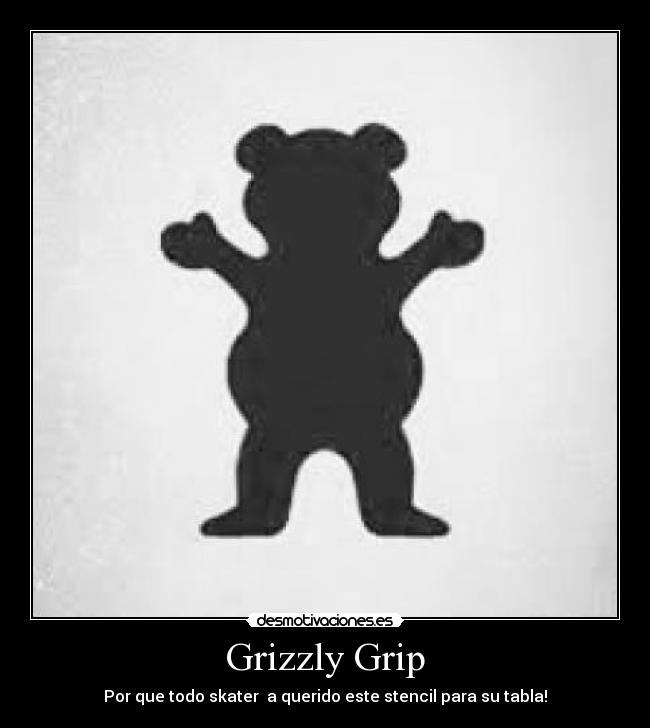 Grizzly Grip - Por que todo skater a querido este stencil para su tabla!