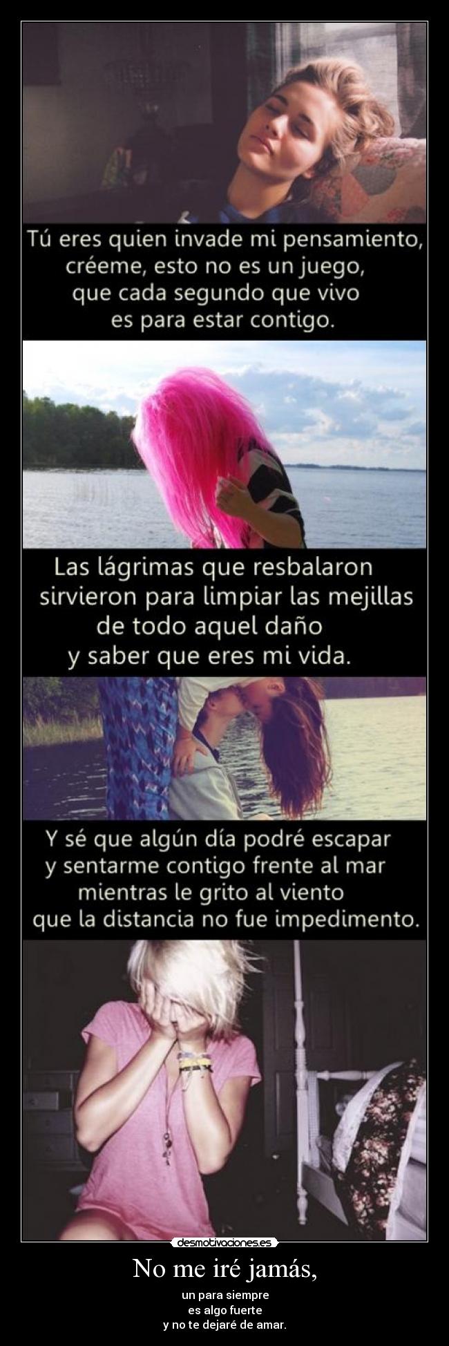 No me iré jamás, -