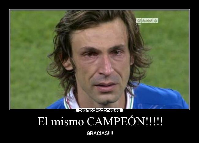 El mismo CAMPEÓN!!!!! - GRACIAS!!!!