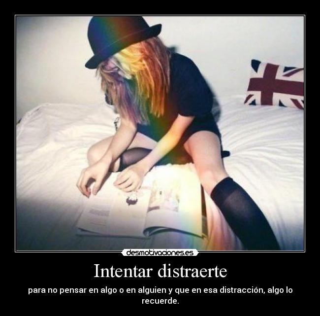 Intentar distraerte -