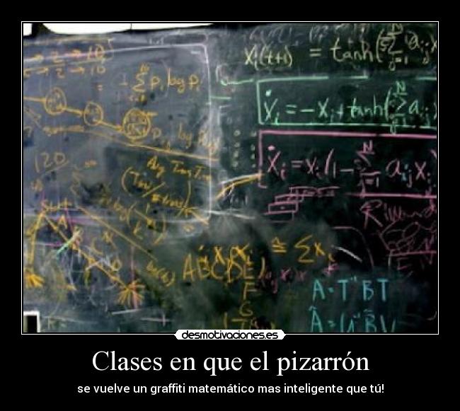 Clases en que el pizarrón - se vuelve un graffiti matemático mas inteligente que tú!