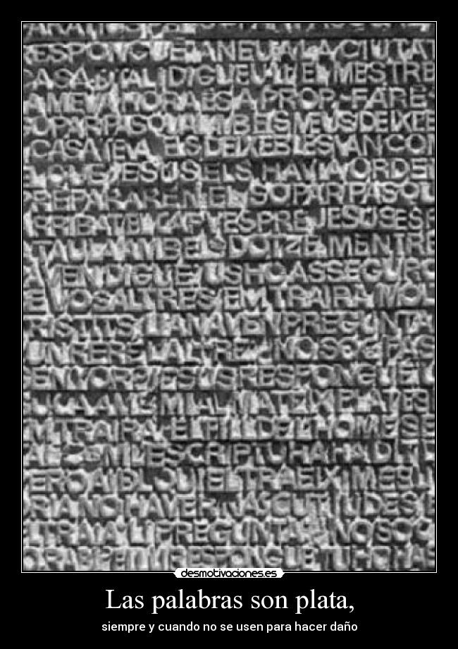 Las palabras son plata, -