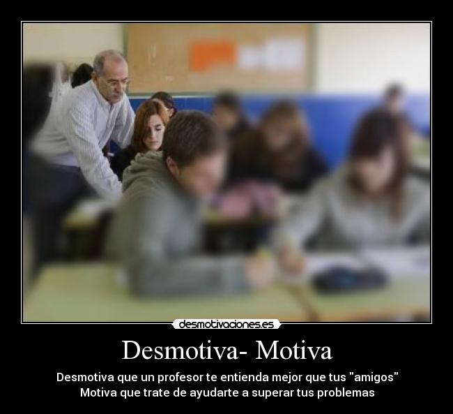 Desmotiva- Motiva -
