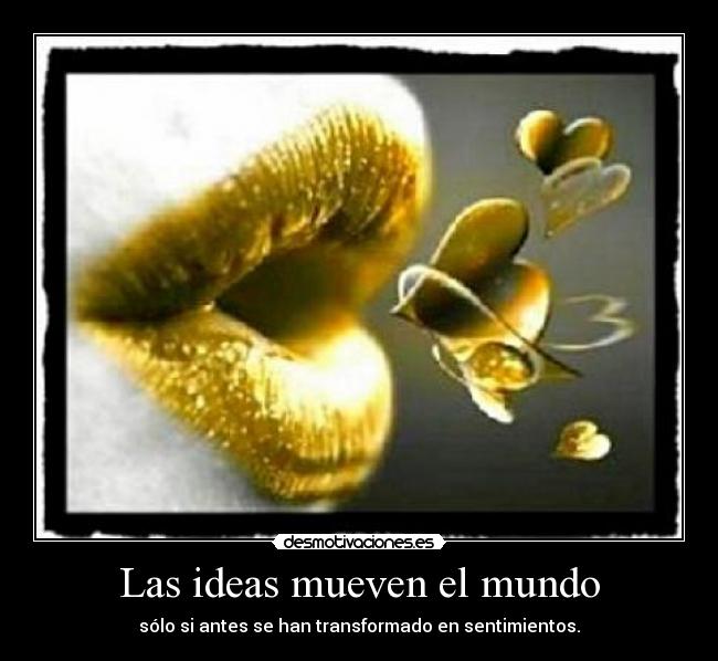 Las ideas mueven el mundo - 