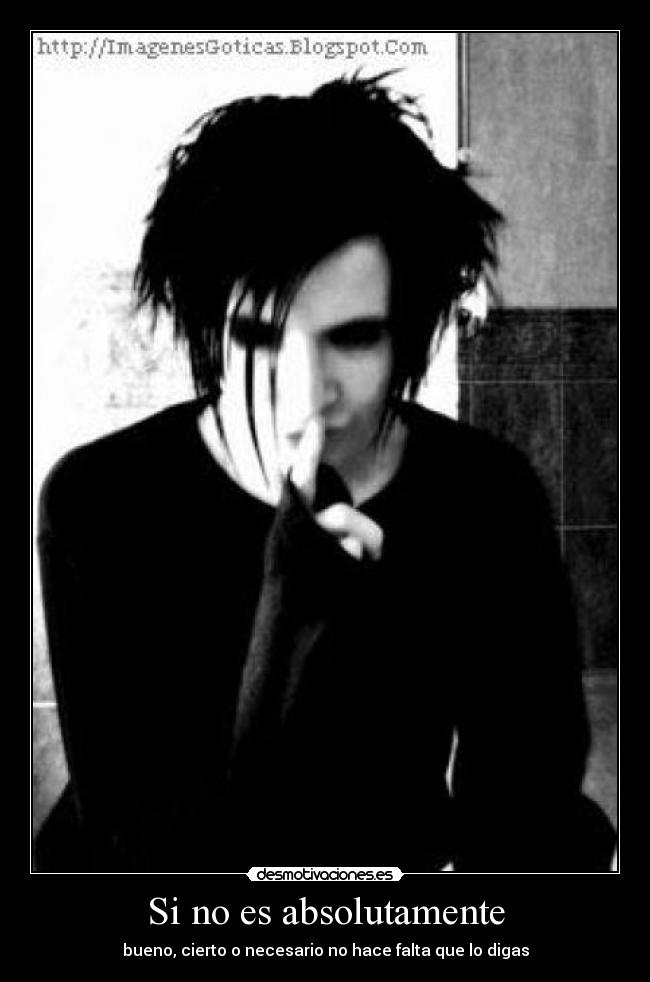 Si no es absolutamente - bueno, cierto o necesario no hace falta que lo digas