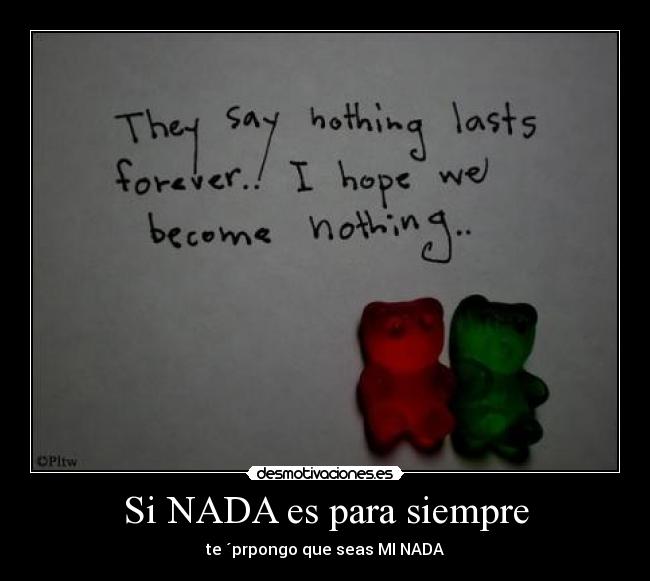 Si NADA es para siempre -