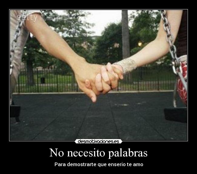 No necesito palabras - Para demostrarte que enserio te amo