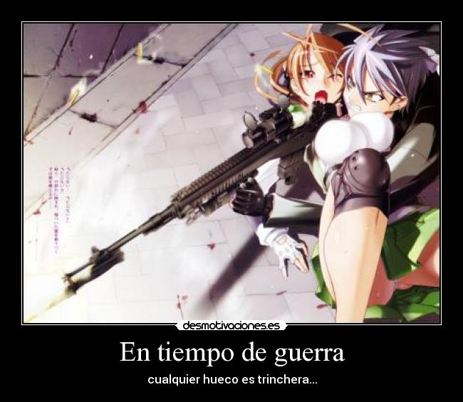 En tiempo de guerra - cualquier hueco es trinchera...