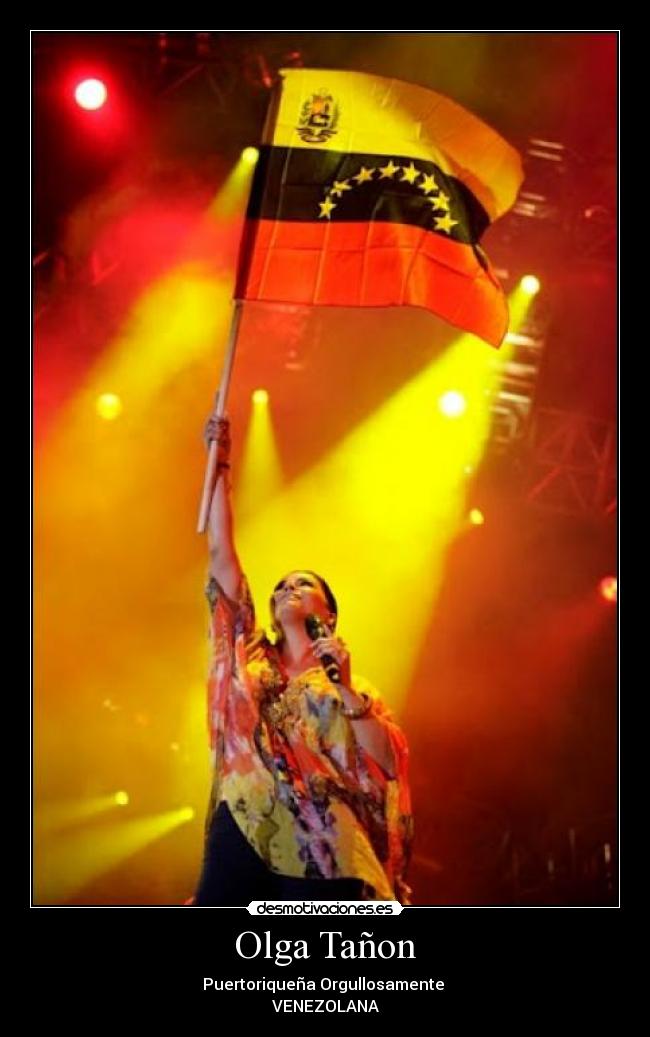 Olga Tañon - Puertoriqueña Orgullosamente
VENEZOLANA♥