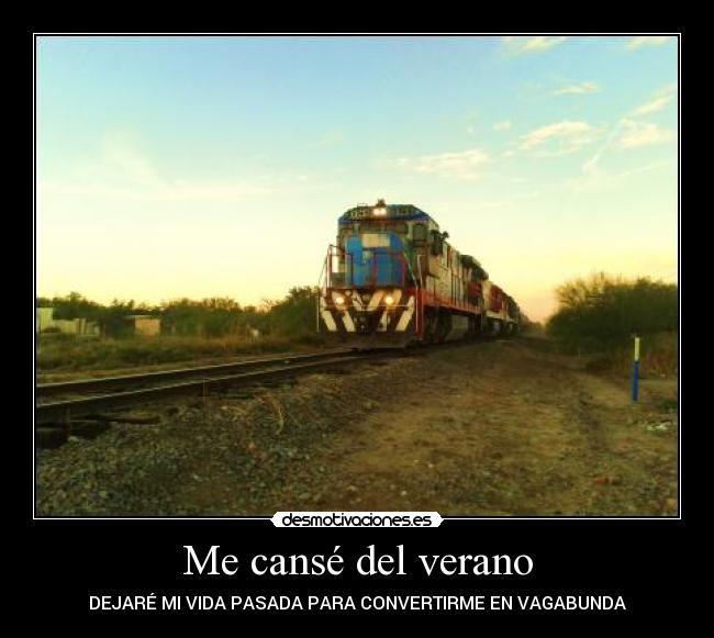 Me cansé del verano - DEJARÉ MI VIDA PASADA PARA CONVERTIRME EN VAGABUNDA