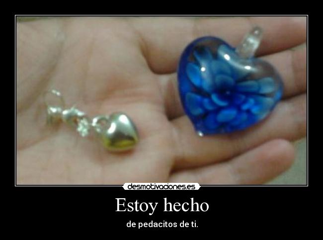 Estoy Hecho De Pedacitos De Ti