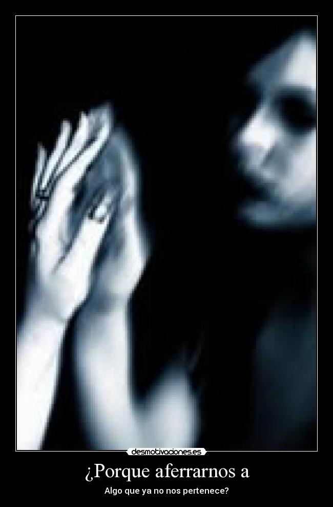 ¿Porque aferrarnos a - 