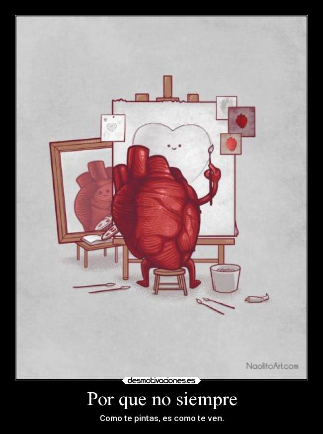 Por que no siempre - Como te pintas, es como te ven.