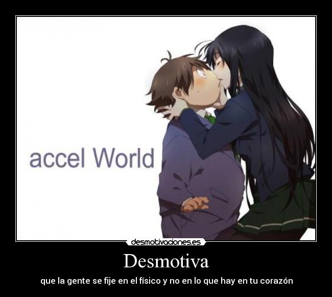 Desmotiva - que la gente se fije en el físico y no en lo que hay en tu corazón