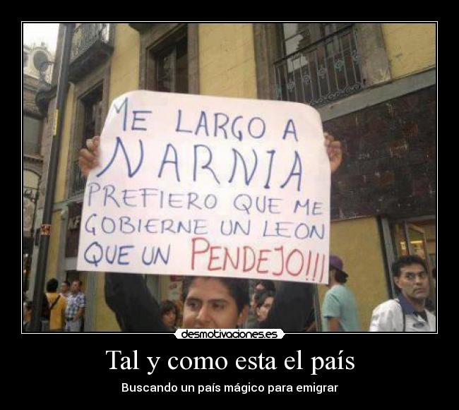 Tal y como esta el país -