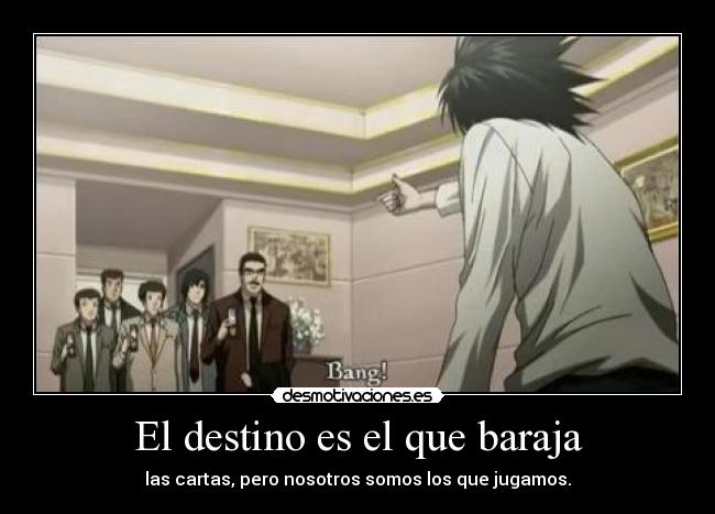 El destino es el que baraja -