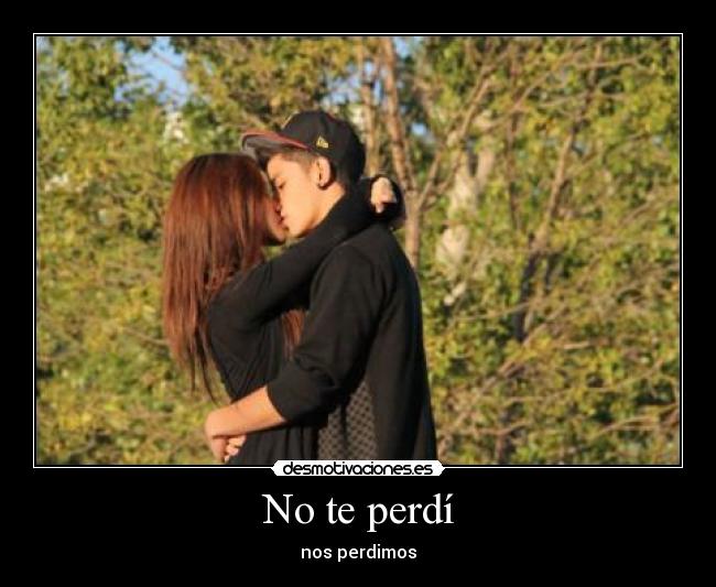 No te perdí - nos perdimos