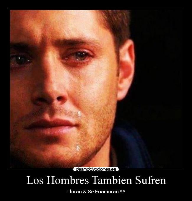Los Hombres Tambien Sufren - 