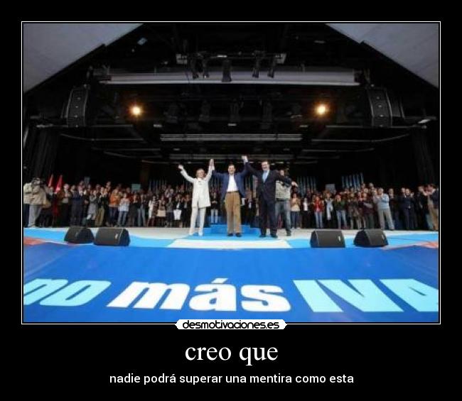 creo que - nadie podrá superar una mentira como esta