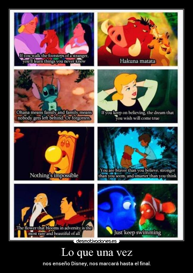 Lo que una vez - nos enseño Disney, nos marcará hasta el final.