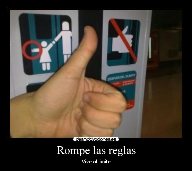 Rompe las reglas -