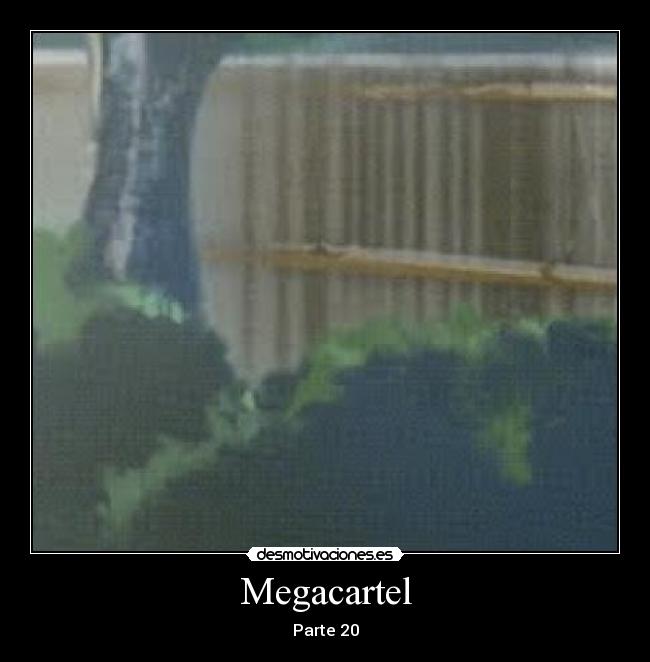 Megacartel - Parte 20