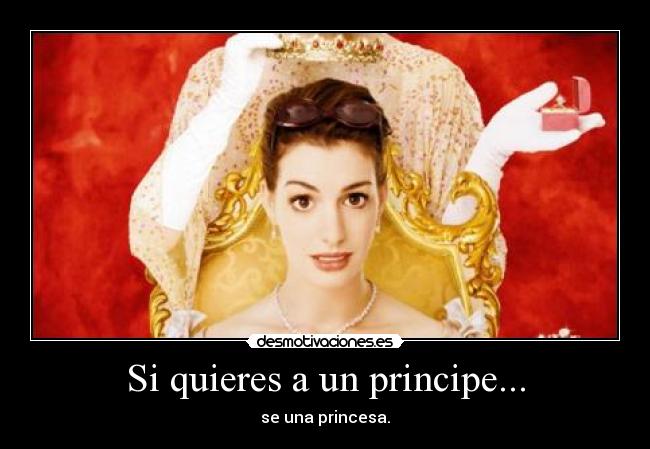 Si quieres a un principe... -
