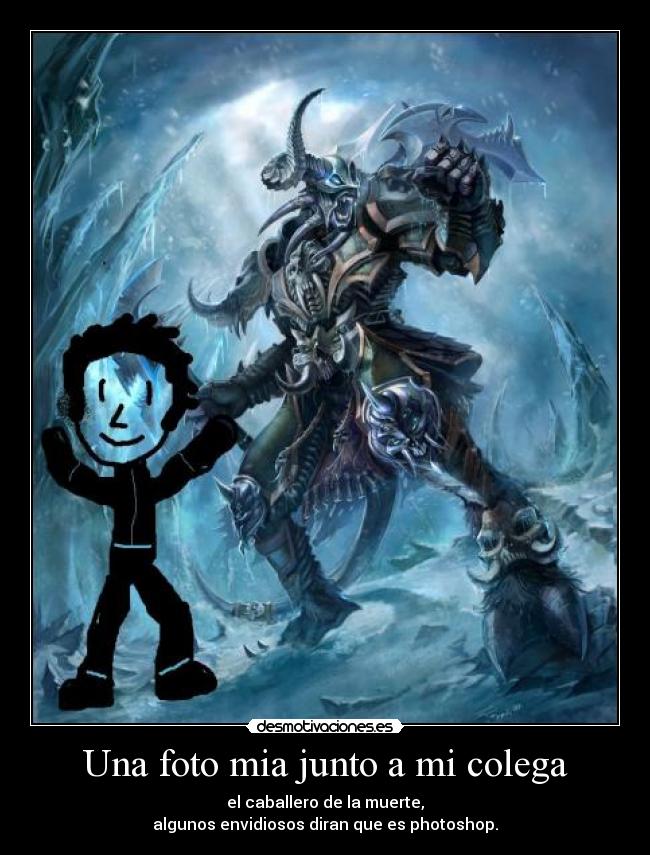 carteles efectolikot death knight warcraft photoshop desmotivaciones