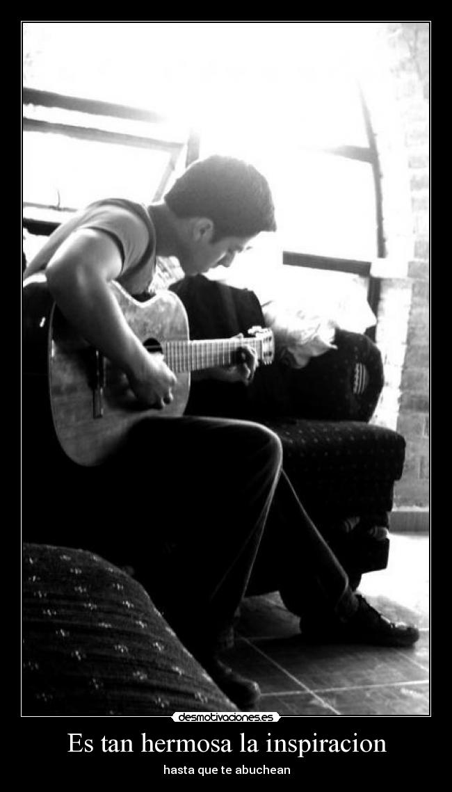Es tan hermosa la inspiracion -