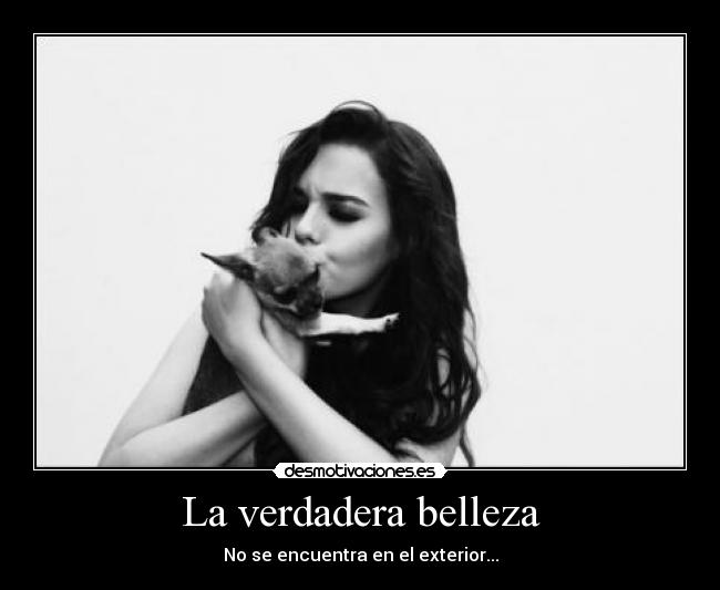 La verdadera belleza - No se encuentra en el exterior...