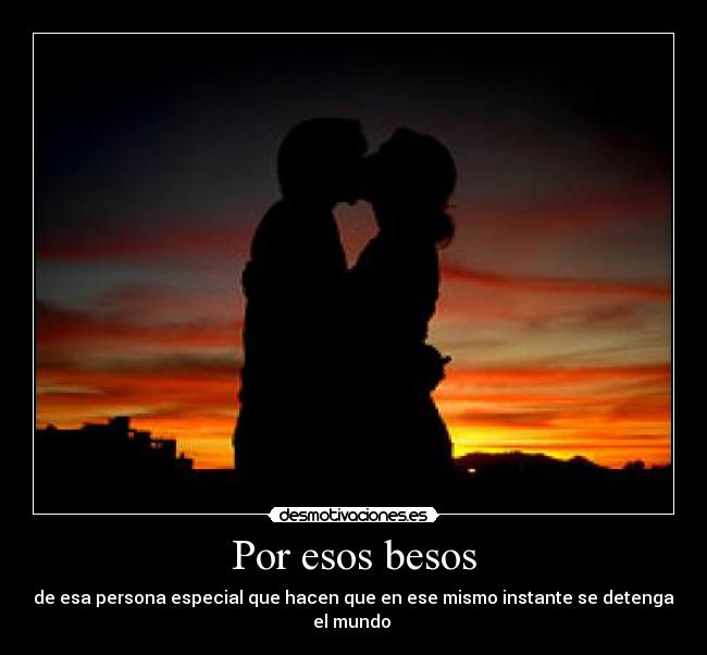 carteles besos mundo besos instante amor desmotivaciones