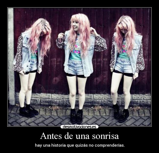 Antes de una sonrisa - hay una historia que quizás no comprenderías.