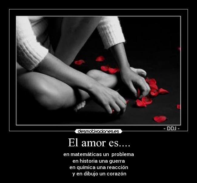 carteles amor amor matematicas problema historia una guerra quimica una reaccion dibuj desmotivaciones