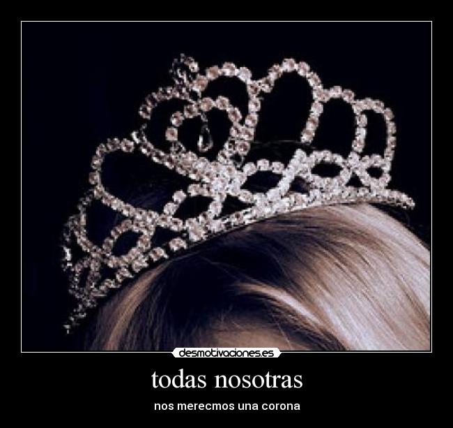 todas nosotras - nos merecmos una corona