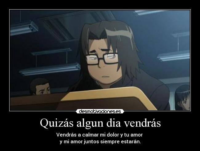 Quizás algun dia vendrás -