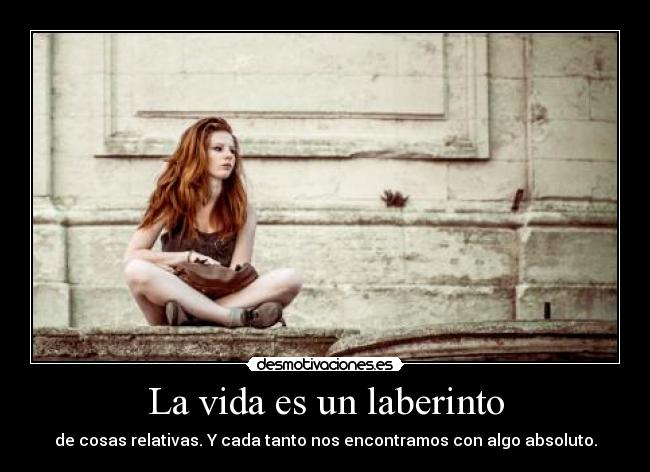 La vida es un laberinto -