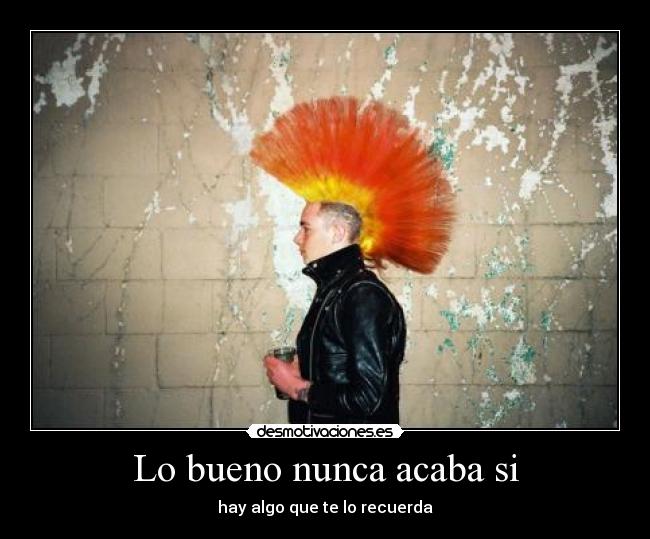Lo bueno nunca acaba si - 