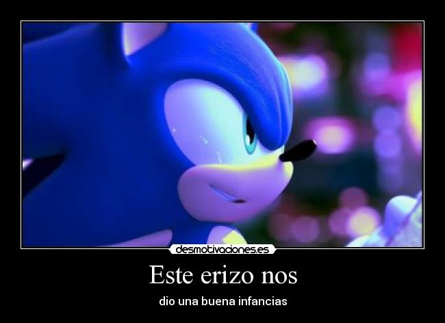 Este erizo nos - dio una buena infancias