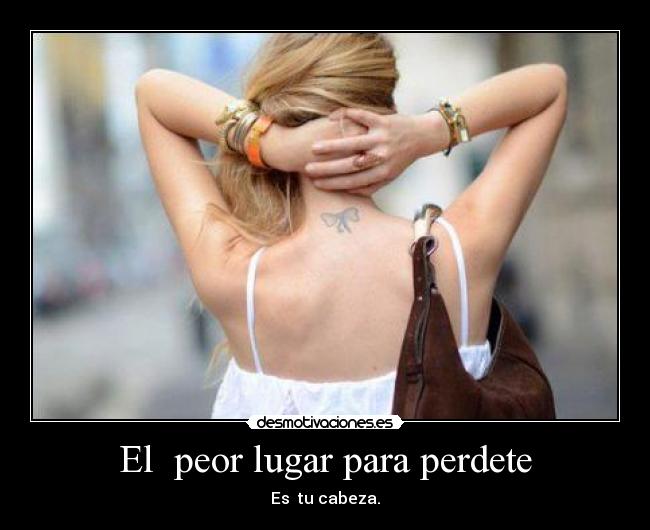 El  peor lugar para perdete - 