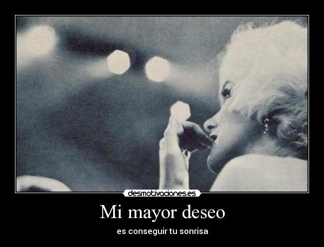 carteles mayor deseo tenerete lado que sonrias 2desmoconcurso desmotivaciones