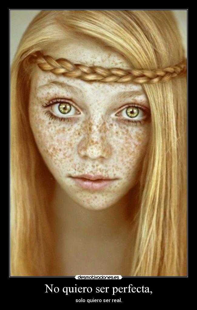 No quiero ser perfecta, - 
