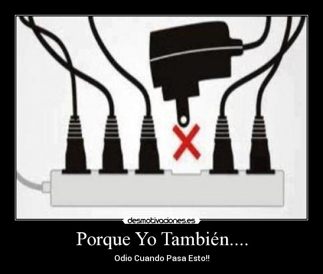 Porque Yo También.... - Odio Cuando Pasa Esto!!