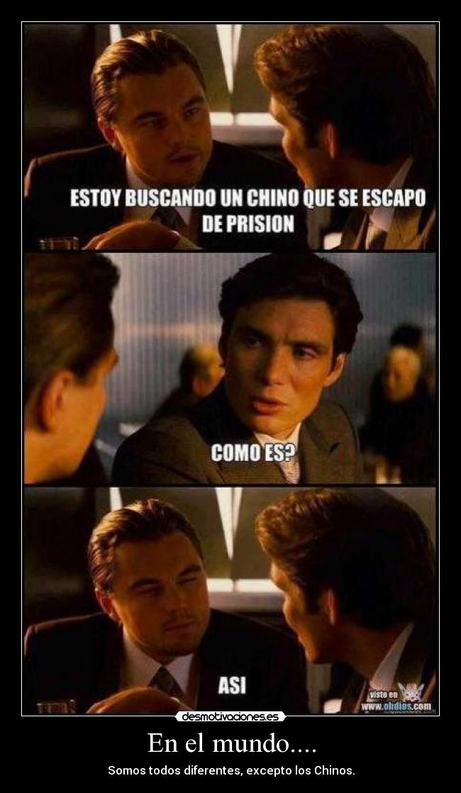 En el mundo.... - Somos todos diferentes, excepto los Chinos.