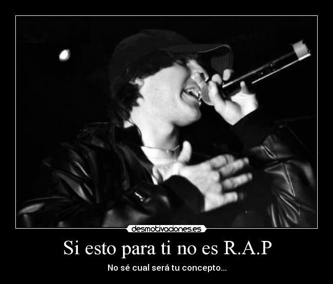 Si esto para ti no es R.A.P -