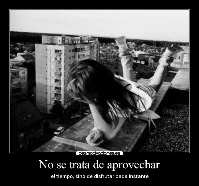 No se trata de aprovechar - 