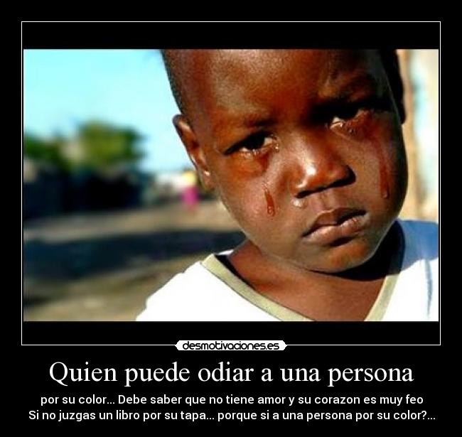 Quien puede odiar a una persona -